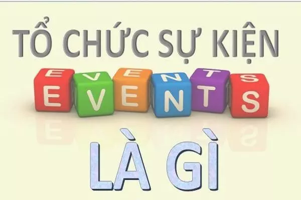 Tổ chức sự kiện là gì ?